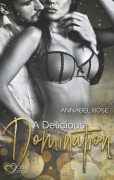 Cover-Bild zum Titel 'A Delicious Domination' von 'Annabel Rose'