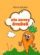 Cover-Bild zum Titel 'Bir Havuc Öyküsü' von 'Rüya Gülbay'