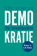 Cover-Bild zum Titel 'Demokratie - Die Unvollendete' von 'Ute Scheub'