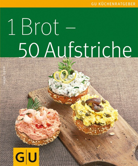 1 Brot - 50 Aufstriche - Tanja Dusy