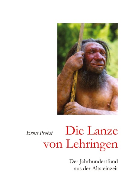 Die Lanze von Lehringen - Ernst Probst
