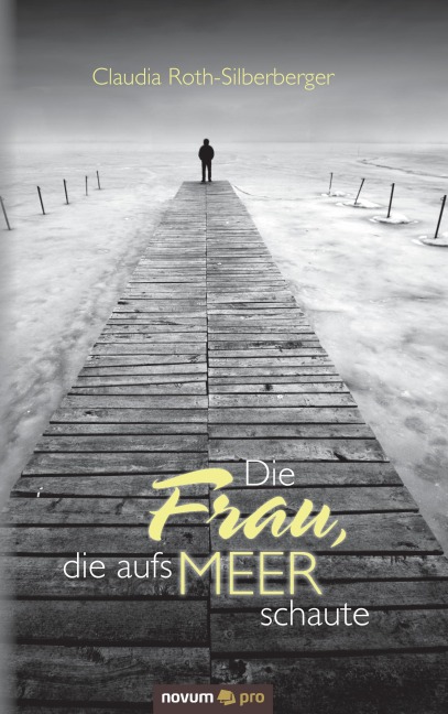 Die Frau, die aufs Meer schaute - Claudia Roth-Silberberger