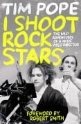Cover-Bild zum Titel 'I Shoot Rock Stars' von 'Tim Pope'