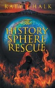 The History Sphere Rescue - Katy Chalk