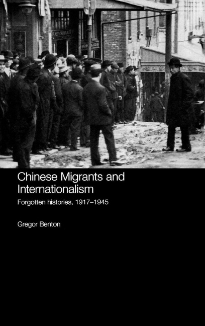 Chinese Migrants and Internationalism - Gregor Benton
