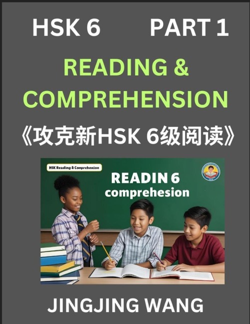 Chinese HSK Level 6 Reading and Comprehension (Part 1)- Mock Test Series for HSK Level 6, A Guide to Self-learn and Pass Mandarin Chinese Test - Jingjing Wang