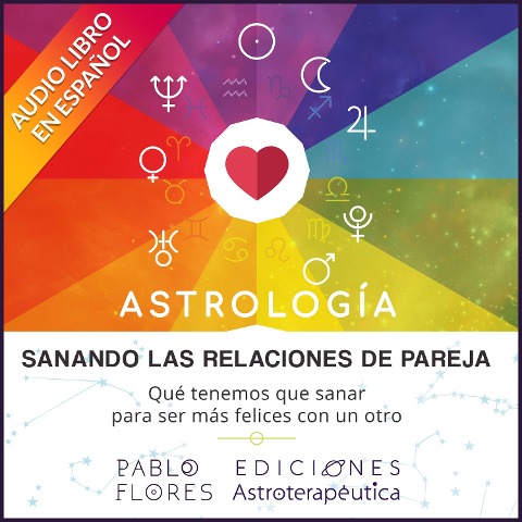 Sanando las relaciones de pareja - Pablo Flores Laymuns