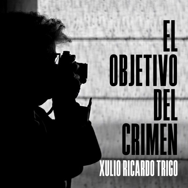 El objetivo del crimen - Xulio Ricardo Trigo
