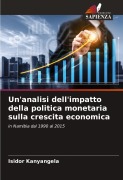 Cover-Bild zum Titel 'Un'analisi dell'impatto della politica monetaria sulla crescita economica' von 'Isidor Kanyangela'