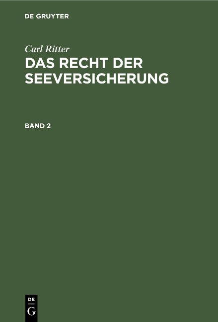 Carl Ritter: Das Recht der Seeversicherung. Band 2 - Carl Ritter