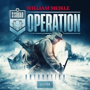 Cover-Bild zum Titel 'OPERATION ANTARKTIKA (S-Squad 2)' von 'William Meikle'