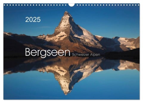 BERGSEEN Schweizer Alpen (Wandkalender 2025 DIN A3 quer), CALVENDO Monatskalender - Lucyna Koch