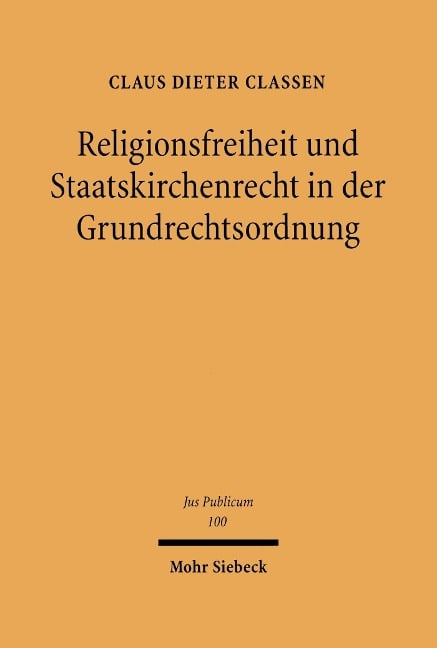 Religionsfreiheit und Staatskirchenrecht in der Grundrechtsordnung - Claus Dieter Classen