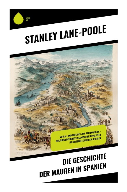 Die Geschichte der Mauren in Spanien - Stanley Lane-Poole