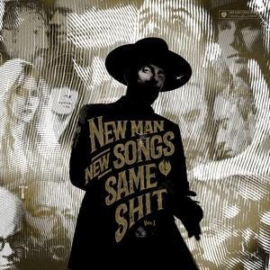 New Man,New Songs,Same Shit,Vol. 1 - Me And That Man