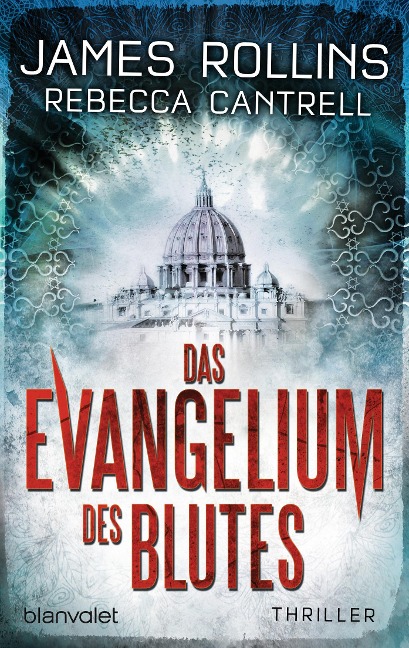 Das Evangelium des Blutes - James Rollins, Rebecca Cantrell