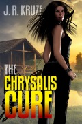 Cover-Bild zum Titel 'The Chrysalis Cure (Speculative Fiction Modern Parables)' von 'J. R. Kruze'