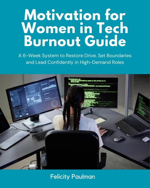 Motivation for Women in Tech Burnout Guide - Felicity Paulman