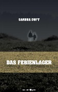 Cover-Bild zum Titel 'Das Ferienlager' von 'Sandra Duft'