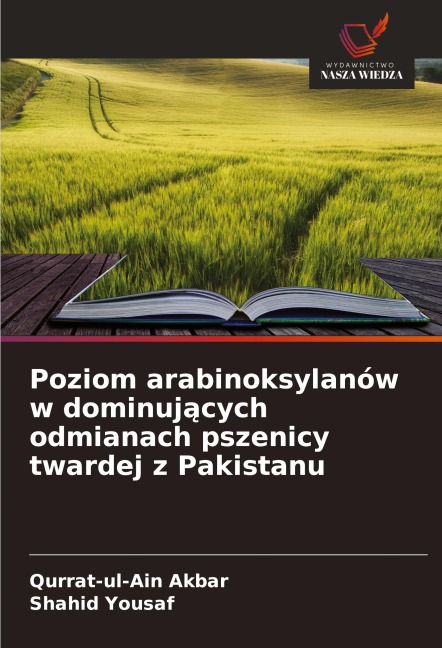 Poziom arabinoksylanów w dominuj¿cych odmianach pszenicy twardej z Pakistanu - Qurrat-Ul-Ain Akbar, Shahid Yousaf
