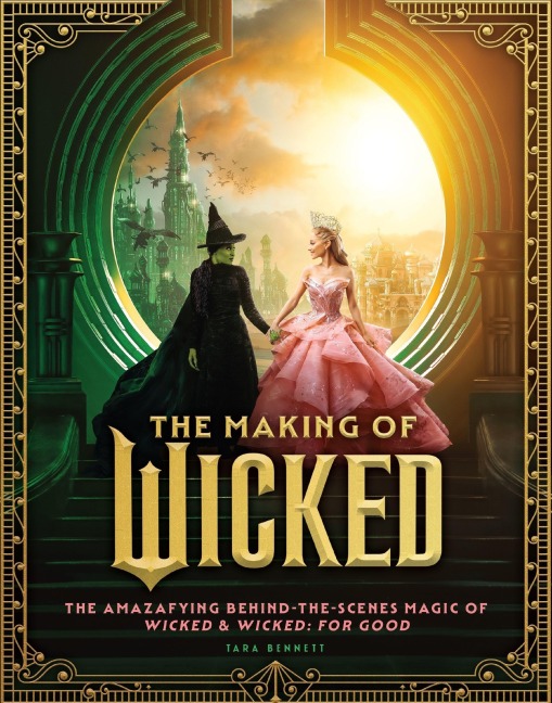 The Making of Wicked - Tara Bennett