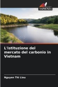 Cover-Bild zum Titel 'L'istituzione del mercato del carbonio in Vietnam' von 'Nguyen Thi Lieu'