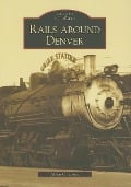 Cover-Bild zum Titel 'Rails Around Denver' von 'Allan C. Lewis'