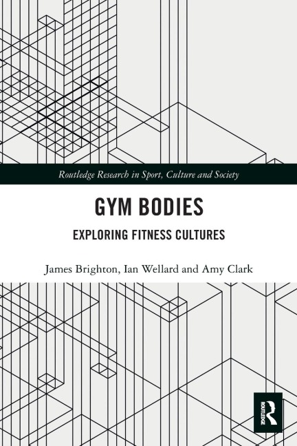 Gym Bodies - James Brighton, Ian Wellard, Amy Clark
