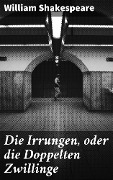 Cover-Bild zum Titel 'Die Irrungen, oder die Doppelten Zwillinge' von 'William Shakespeare'