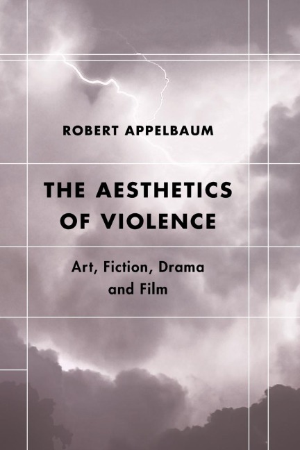 Aesthetics of Violence - Robert Appelbaum