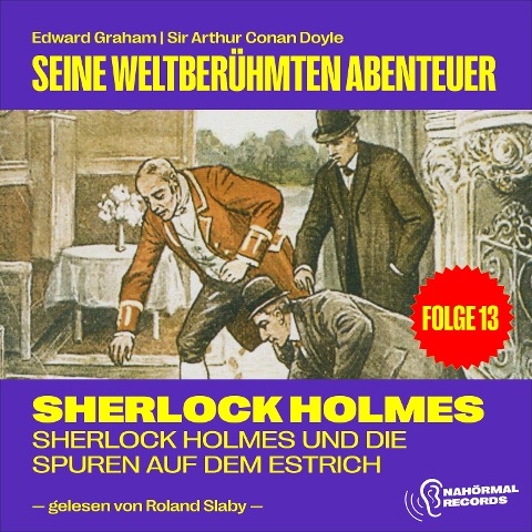 Sherlock Holmes und die Spuren auf dem Estrich (Seine weltberühmten Abenteuer, Folge 13) - Arthur Conan Doyle, Edward Graham