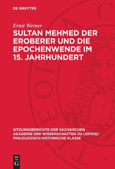 Sultan Mehmed der Eroberer und die Epochenwende im 15. Jahrhundert - Ernst Werner
