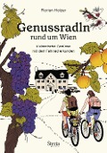 Cover-Bild zum Titel 'Genussradln rund um Wien' von 'Florian Holzer'