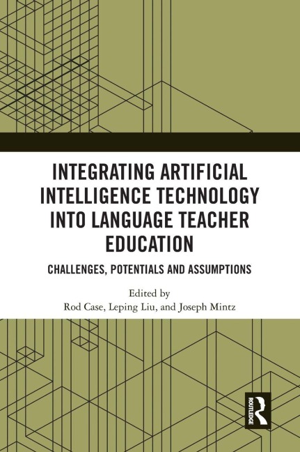 Integrating Artificial Intelligence Technology into Language Teacher Education - 