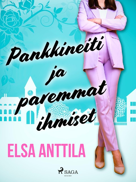 Pankkineiti ja paremmat ihmiset - Elsa Anttila