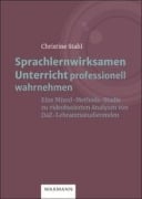 Cover-Bild zum Titel 'Sprachlernwirksamen Unterricht professionell wahrnehmen' von 'Christine Stahl'