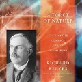A Force of Nature: The Frontier Genius of Ernest Rutherford - Richard Reeves