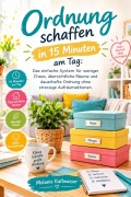 Cover-Bild zum Titel 'Ordnung schaffen in 15 Minuten am Tag' von 'Melanie Kaltwasser'
