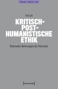 Cover-Bild zum Titel 'Kritisch-posthumanistische Ethik' von 'Toni Loh'
