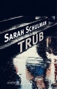 Cover-Bild zum Titel 'Trüb' von 'Sarah Schulman'