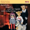 Hurvinek, Manicka und Herr Spejbl zum Geburtstag - Milos Kirschner, Vladimir Straka