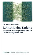 Cover-Bild zum Titel 'Ästhetik des Fadens' von 'Gunnar Schmidt'