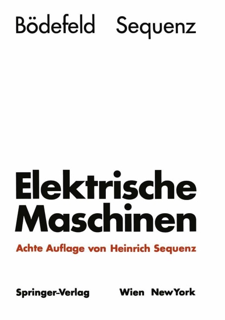 Elektrische Maschinen - Heinrich Sequenz, Theodor Bödefeld