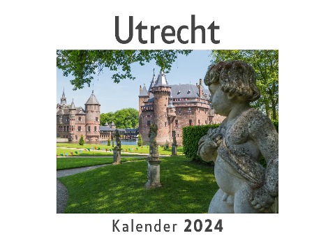 Utrecht (Wandkalender 2024, Kalender DIN A4 quer, Monatskalender im Querformat mit Kalendarium, Das perfekte Geschenk) - Anna Müller