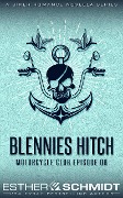 Cover-Bild zum Titel 'Blennies Hitch Motorcycle Club Episode 06 (Blennies Hitch MC, #6)' von 'Esther E. Schmidt'