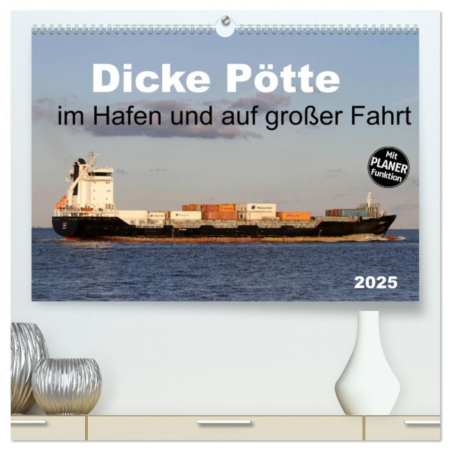 Dicke Pötte im Hafen und auf großer Fahrt (hochwertiger Premium Wandkalender 2025 DIN A2 quer), Kunstdruck in Hochglanz - SchnelleWelten SchnelleWelten