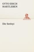 Die Serényi - Otto Erich Hartleben