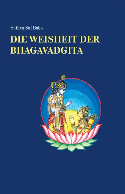 Die Weisheit der Bhagavadgita - Sathya Sai Baba
