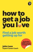 Cover-Bild zum Titel 'How To Get A Job You Love: Find a job worth getting up for in the morning' von 'John Lees'