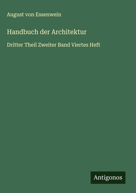 Handbuch der Architektur - August von Essenwein